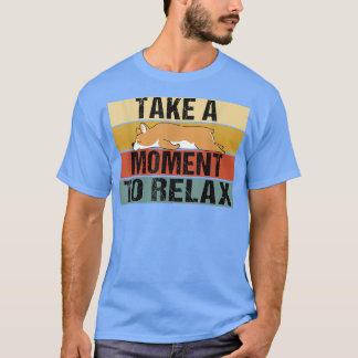 Take A Moment to Rela Funny Retro Lazy Corgi T-shirt