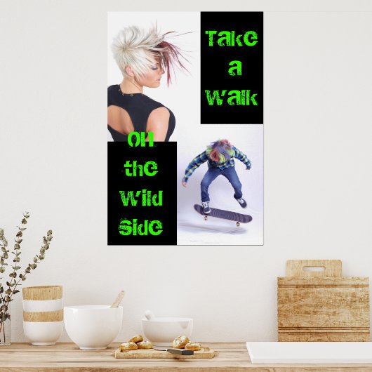 Take a Walk on the Wild Side Poster (Keuken)