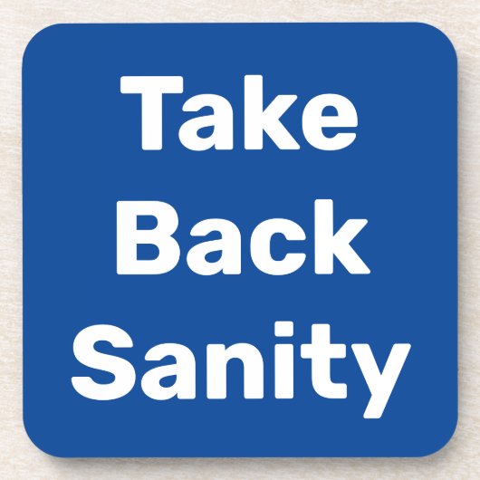 Take Back Sanity Bier Onderzetter (Voorkant)