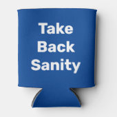 Take Back Sanity Blikjeskoeler (Voorkant)