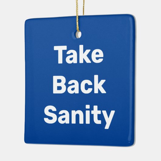 Take Back Sanity Keramisch Ornament (Links)