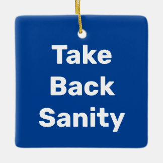 Take Back Sanity Keramisch Ornament