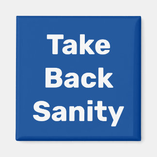 Take Back Sanity Magneet