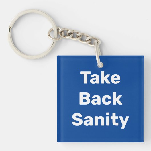 Take Back Sanity Sleutelhanger (voorkant)