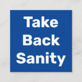 Take Back Sanity Vierkante Visitekaartje (Voorkant)