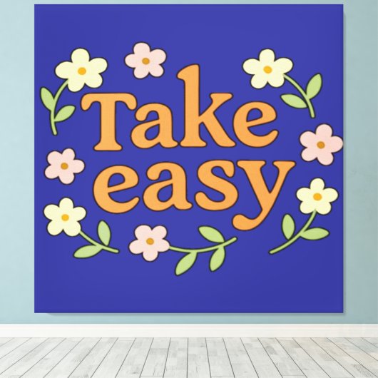 Take Easy: Positive Retro Floral Illustration Canvas Afdruk (Insitu (Houten vloer))