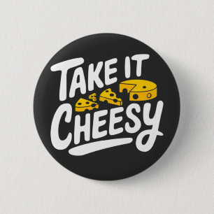 Take It Cheesy - Leuke kaasprint voor kaasliefhebb Ronde Button 5,7 Cm