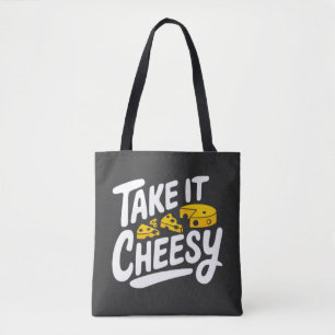 Take It Cheesy - Leuke kaasprint voor kaasliefhebb Tote Bag