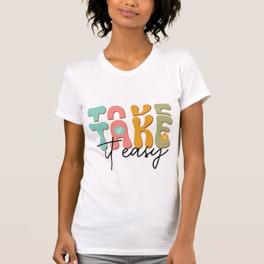 Take It Easy Relaxing Mental Health Self Care T-shirt (Voorkant)