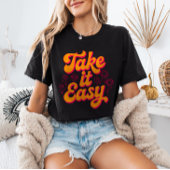 Take It Easy Retro Inspirational Quote Chill T-shirt