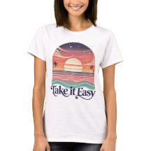 Take It Easy - T-shirt voor dames
