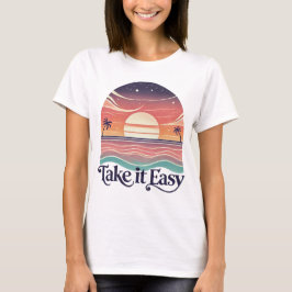 Take It Easy - T-shirt voor dames