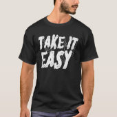 Take It Easy Trust the Process Positive Quotes Mot T-shirt (Voorkant)