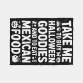 Take Me To Buy Halloween Goodies And Eat Mexican F Fleece Deken (Voorkant (Horizontaal))