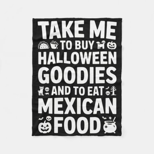 Take Me To Buy Halloween Goodies And Eat Mexican F Fleece Deken (Voorkant)