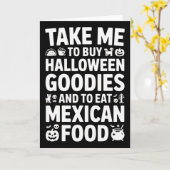 Take Me To Buy Halloween Goodies And Eat Mexican F Kaart (Gele Bloem)