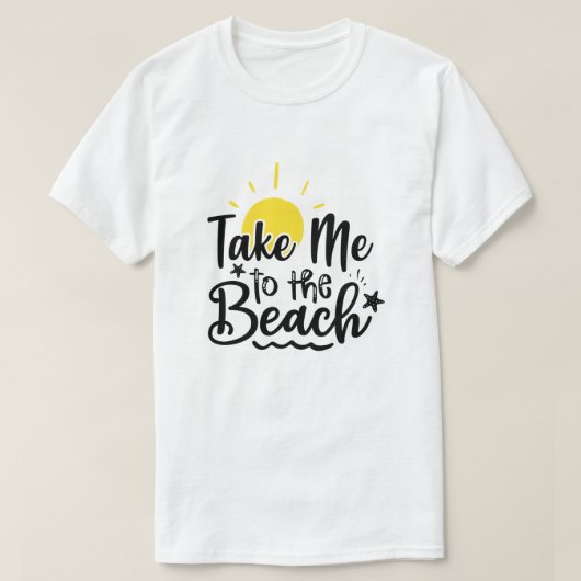 Take Me To The Beach Summer Vacation  T-shirt (Design voorkant)