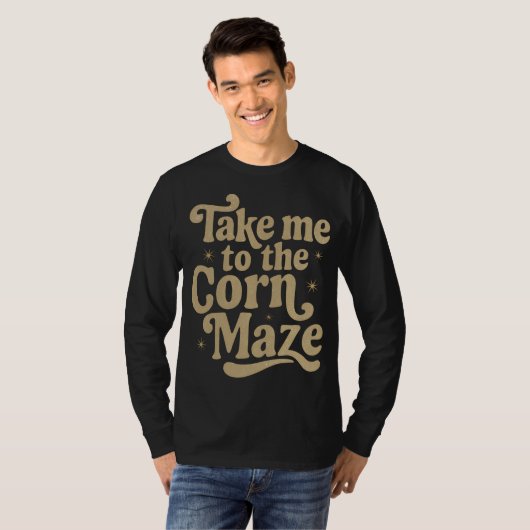 Take Me to the Corn Maze T-shirt (Voorkant volledig)
