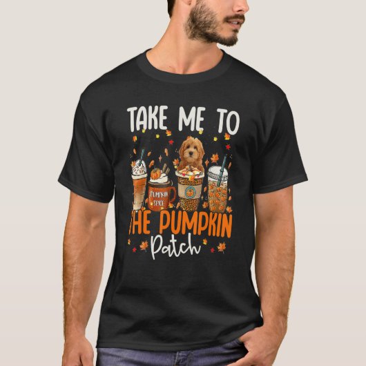 Take Me To The Pumpkin Patch Goldendoodle Fall Cof T-shirt (Voorkant)