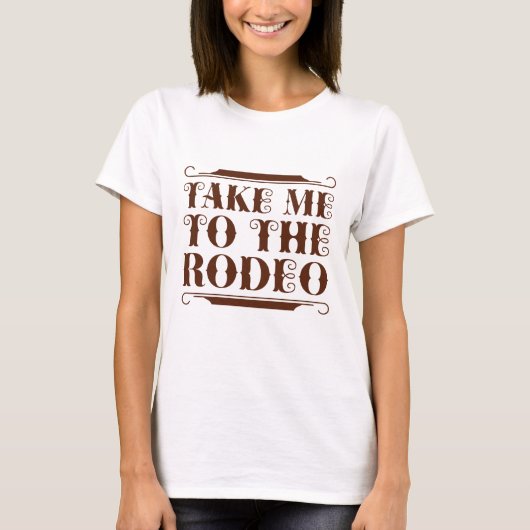 Take Me To The Rodeo T-shirt (Voorkant)