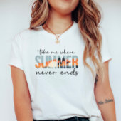Take Me Where Summer Never Ends; Tropical Vacation T-shirt