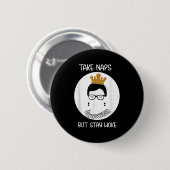 Take Naps But Stay-woke Gift Ronde Button 5,7 Cm (Voorkant /achterkant)