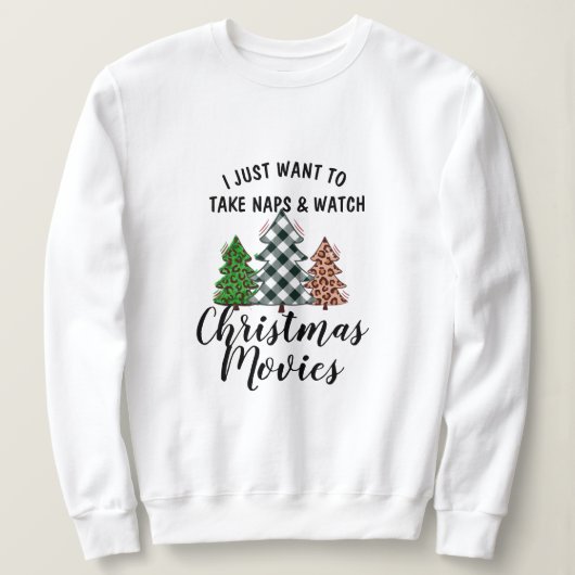 Take Naps Watch Christmas Movies Sweatshirt! Funny Trui (Design voorkant)