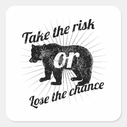 Take Risk – Motivational Quote Bear Graphic Design Vierkante Sticker (Voorkant)