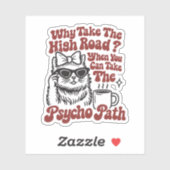Take the Psycho Path Funny Cat Pun Sticker (Vel)
