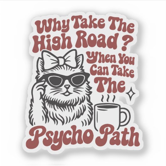 Take the Psycho Path Funny Cat Pun Sticker (Voorkant)