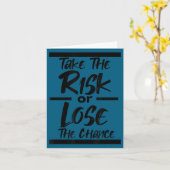 Take The Risk Or Lose The Chance - Motivational Co Kaart (Gele Bloem)