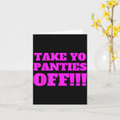 Take Yo Panties Off -- Funny Theme -  Kaart (Gele Bloem)