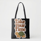 Take Your Time – Slow & Steady Tote Bag (Voorkant)