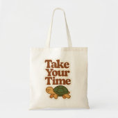 Take Your Time – Slow & Steady Tote Bag (Voorkant)