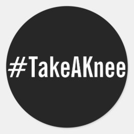 #TakeAKnee, vetgedrukte witte tekst op zwarte stic Ronde Sticker