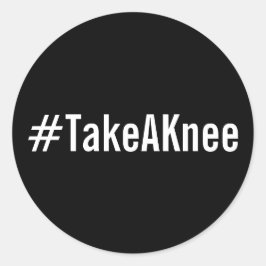 #TakeAKnee, vetgedrukte witte tekst op zwarte stic Ronde Sticker