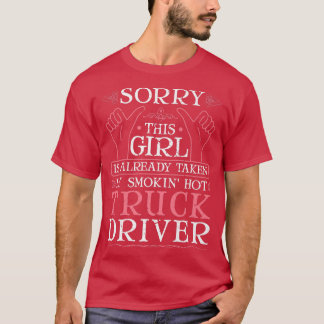 Taken By A Smokin' Hot Truck Driver Wife Girlfrien T-shirt