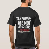 Takeovers Are Not Car Shows T-shirt (Achterkant)