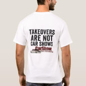 Takeovers Are Not Car Shows (White) T-shirt (Achterkant)