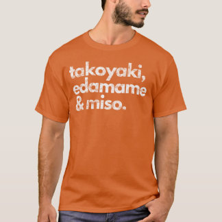 Takoyaki Edamame en Miso Japanse Voedsel Favoriete T-shirt