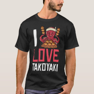 Takoyaki Octopus Balls Gift Japanese Food T-shirt