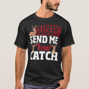 Taksidermie Stuur Me Je Vangst Taksidermist T-shirt