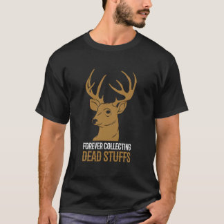 Taksidermist die voor altijd dode spullen verzamel t-shirt
