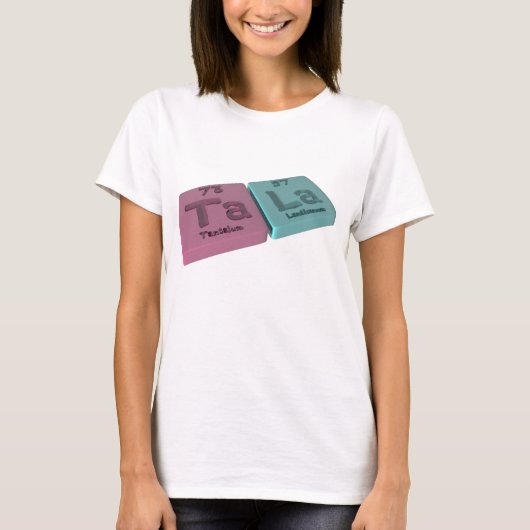 Tala als Ta Tantalum en La Lanthanum T-shirt (Voorkant)