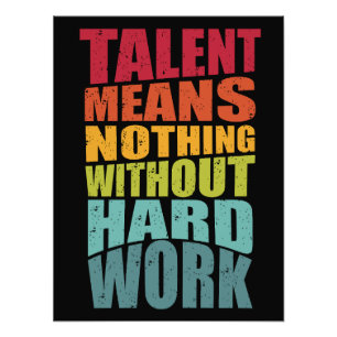 Talent Betekent Niets Zonder Harde Arbeid Foto Afdruk