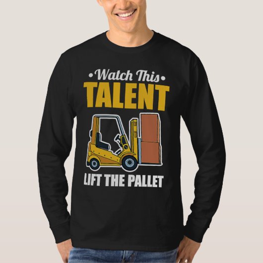Talent Lift Pallet Forklift Driver T-shirt (Voorkant)