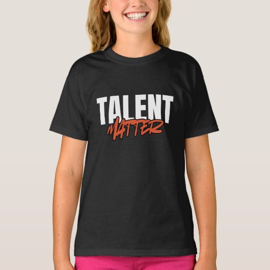 Talent Matters Motivatie Typografie Citaten T-shirt (Voorkant)