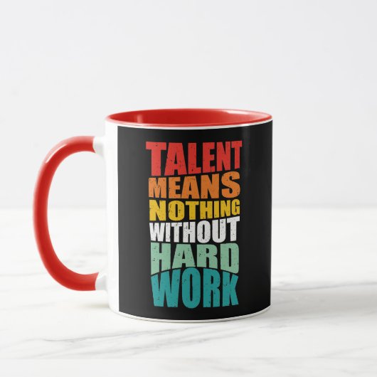 Talent Means Nothing Without Hard Work Mok (Links)