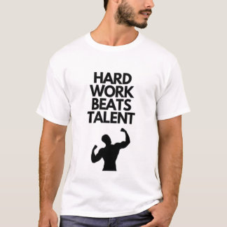 Talent Overwonnen Door Hard Werk Gym T-shirt