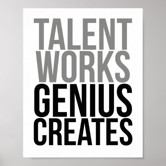 Talent Works Genius Creëer Poster (Voorkant)